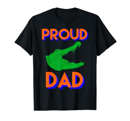 Proud Dad Of A Gator Unique Gift Idea for Fathers Day T-Shirt