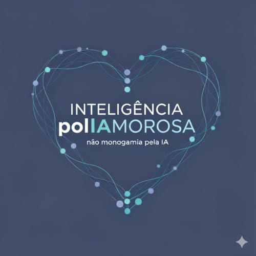 『Intelig&ecirc;ncia polIAmorosa &ndash; n&atilde;o monogamia pela IA』のカバーアート