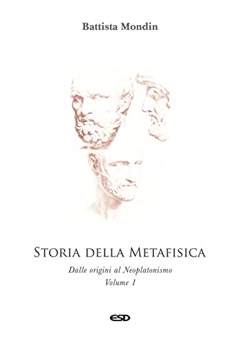 Storia della metafisica. Nuova ediz.. Dalle origini al Neoplatonismo (Vol. 1)