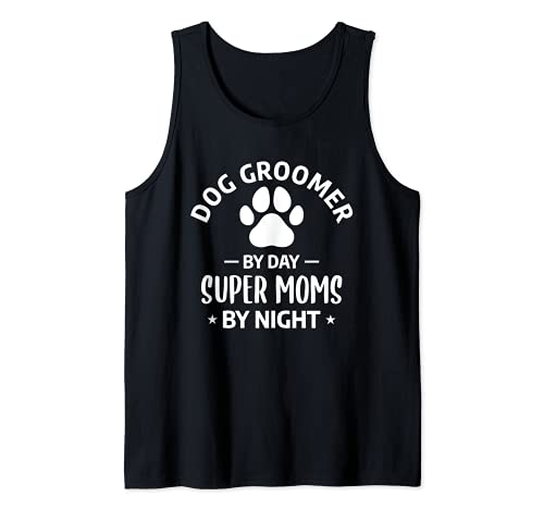 Funny Grooming Dogs Quote For A Dog Groomer Mother Mom Tank Top, Black