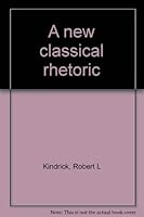 A new classical rhetoric 0840321848 Book Cover