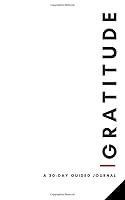 Gratitude : A 30-Day Guided Journal 1952605105 Book Cover