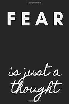 Fear Is Just a Thought Composition Notebook : Motivational Journal, Diary with 160 Pages, 6 X 9 , Blank, Unlined