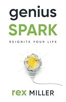Genius Spark : Rediscovering the Power and Potential of Your Unique Strengths 1733433430 Book Cover