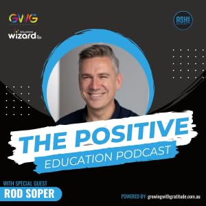 Episode #64 | Rod Soper - Why Wellbeing Starts Before School: Play, Gratitude and the Early Years