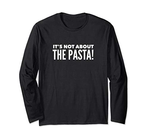 It's not about the Pasta - funny quote design
