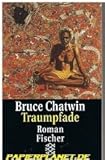 Traumpfade : Roman = The songlines. 3596103649 Aus dem Engl. von Anna Kamp, Fischer 10364 - Bruce Chatwin