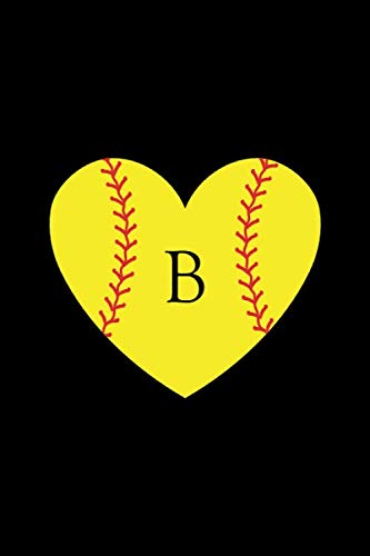 B: Monogram Initial Letter B Yellow Heart Softball Journal/Notebook for Girls and Women, Personalized Gift, Softball Gift, Softball Players Notebook, ... team gift, 120 Pages of 6 x 9 Lined Noteb