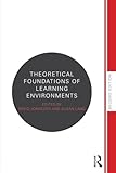Theoretical Foundations of Learning Environments