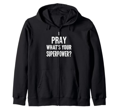 Funny I Pray What's Your Superpower Gift Sudadera con Capucha