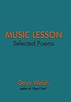 MUSIC LESSON: Selected Poems 149695792X Book Cover