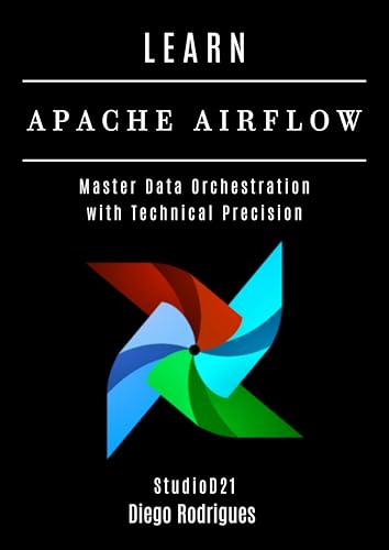 LEARN APACHE AIRFLOW: Master Data Orchestration with Technical Pr...