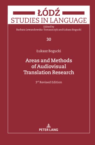 Areas and Methods of Audiovisual Translation Research (Lódz Studies in Language)
