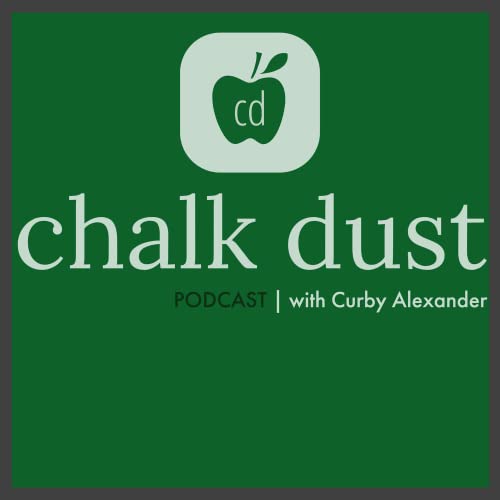 Chalk Dust Podcast Podcast Por Curby Alexander arte de portada