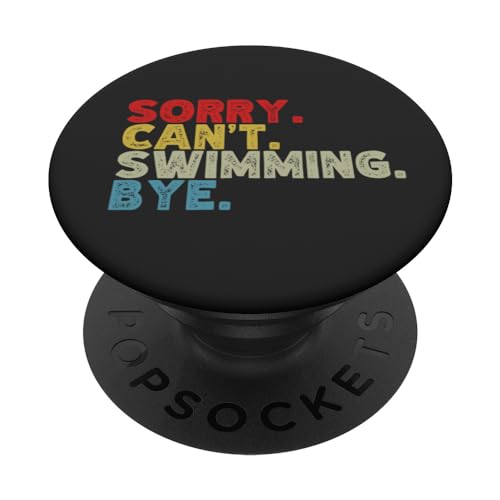 Funny Sorry Can't Swimming Bye, Swimmer, Swim Team Athlete PopSockets Swappable PopGrip