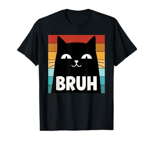 Bruh Cat Meme Diciendo Bruh Con Gato Niños Adolescentes Chica Hombres Mujeres Camiseta