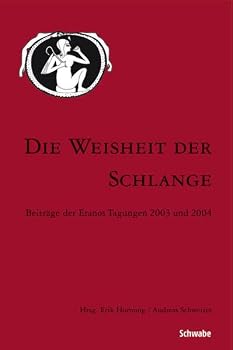 Paperback Die Weisheit Der Schlange: Beitrage Der Eranos Tagungen 2003 Und 2004 [German] Book