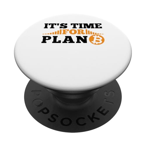 It's Time for Plan B Crypto Cryptocurrency BTC Bitcoin PopSockets Adhesive PopGrip