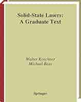 Solid-State Lasers: A Graduate Text (Advanced Texts in Physics) [ハードカバー] Koechner， Walter; Bass， Michael Solid-State Lasers: A Graduate Text (Advanced Texts in
