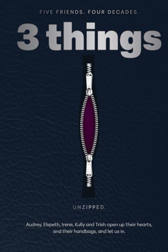 3 Things: Unzipped