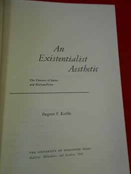 Hardcover An Existentialist Aesthetic by Eugene F. Kaelin Book