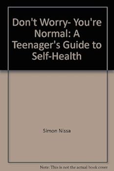 Paperback Don't Worry, You're Normal: A Teenager's Guide to Self-Health Book