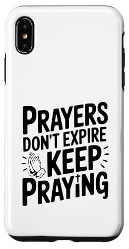 Prayers Don't Expire Keep Prayingインスピレーション。 スマホケース iPhone XS Max 用