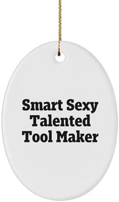 Smart Sexy Talented Tool Maker Oval Ornament, Funny Christmas Unique Gifts for Tool Makers from Friends, Family, or Coworkers image 2