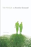 To Walk on Fertile Ground