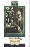 Linus Pauling: Scientist and Advocate (Makers of Modern Science S.)
