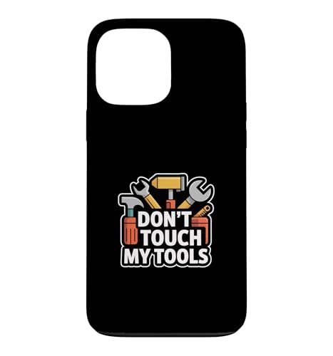 Don't Touch My Tools �X�}�z�P�[�X iPhone 13 Pro Max �p