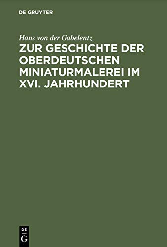 Zur Geschichte der oberdeutschen Miniaturmalerei im XVI. Jahrhundert (German Edition)