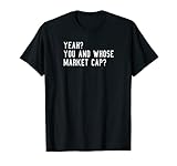 Cryptocurrency Blockchain Market Cap Humor Crypto Capitalist T-Shirt