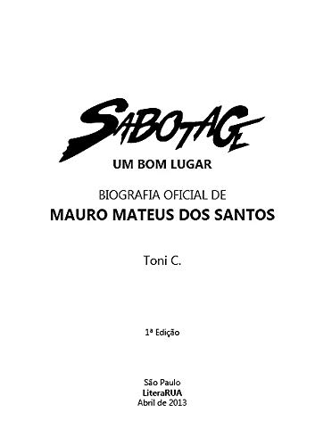 Um Bom Lugar: Biografia Oficial de Mauro Mateus dos Santos - Sabotage