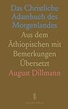 Das Christliche Adambuch des Morgenlandes: Aus dem Äthiopischen mit Bemerkungen Übersetzt - Dillmann August 