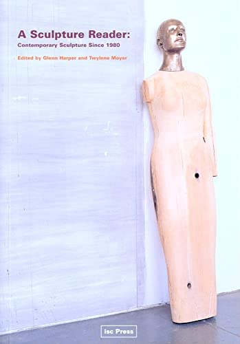 A Sculpture Reader: Contemporary Sculpture Since 1980 (Perspectives in Contemporary Sculpture)