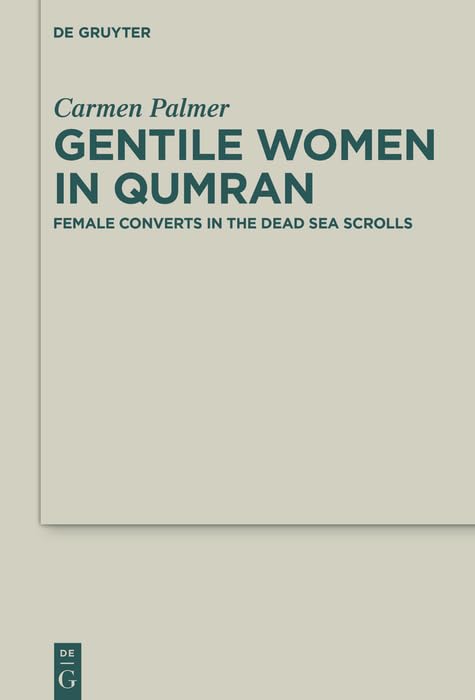 Gentile Women in Qumran: Female Converts in the Dead Sea Scrolls      Kindle Edition