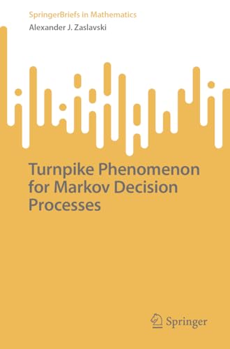 Turnpike Phenomenon for Markov Decision Processes (SpringerBriefs in Mathematics)