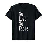 non c'è amore, niente tacos maglietta