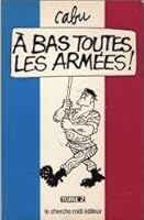 A bas toutes les armees 2862740977 Book Cover