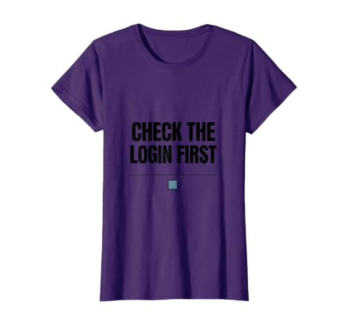 Check The Login First Funny IT Support Programmer Tech Humor T-Shirt, Women, Purple, Medium