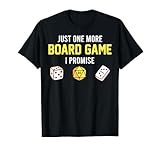 Board Games - Just One More Board Game I Promise T-Shirt