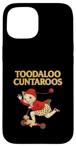Toodaloo Cuntaroos Funny Sarcastic Retro Humor Cat Meme Joke �X�}�z�P�[�X iPhone 15 �p