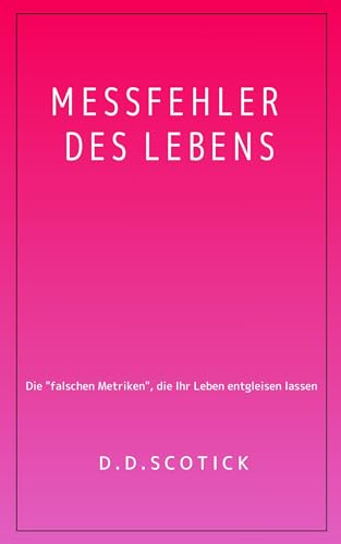 Messfehler des Lebens: Die 