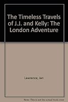 The Timeless Travels of J.J. and Kelly: The London Adventure (London Adventures) 0880920866 Book Cover