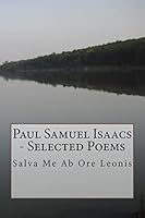 Paul Samuel Isaacs - Selected Poems 1511854677 Book Cover