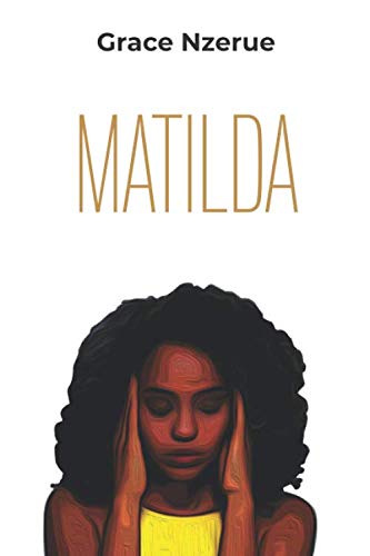 MATILDA: Nzerue, Grace: 9789789738489: Amazon.com: Books