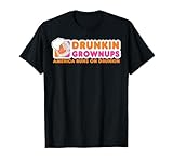Drunkin Grownups Adult Party Sarcastic Gift Drinking T-Shirt