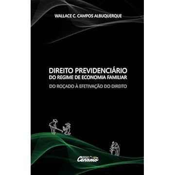 Capa do livro DIREITO PREVIDENCIÁRIO DO REGIME DE ECONOMIA FAMILIAR: Do roçado à efetivação do direito (Portuguese Edition)