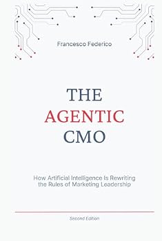 The Agentic CMO: How Artificial Intelligence Is Rewriting the Rules of Marketing Leadership